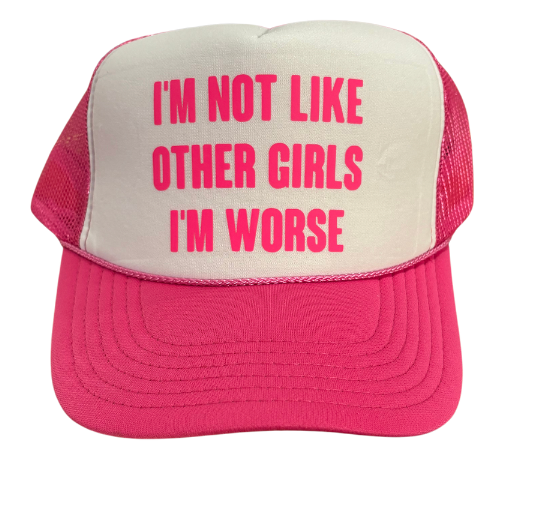 I m Not Like Other Girls Trucker Hat