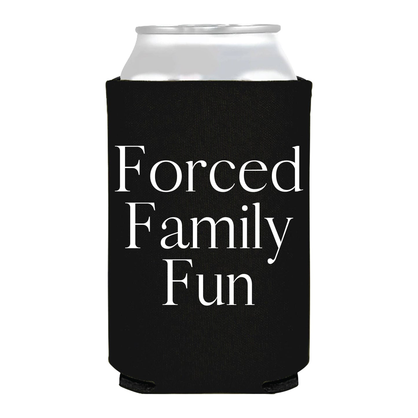 Forced Family Fun Can Cooler