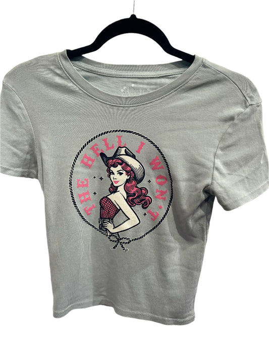 The Hell I Won’t" Cowgirl  Tee