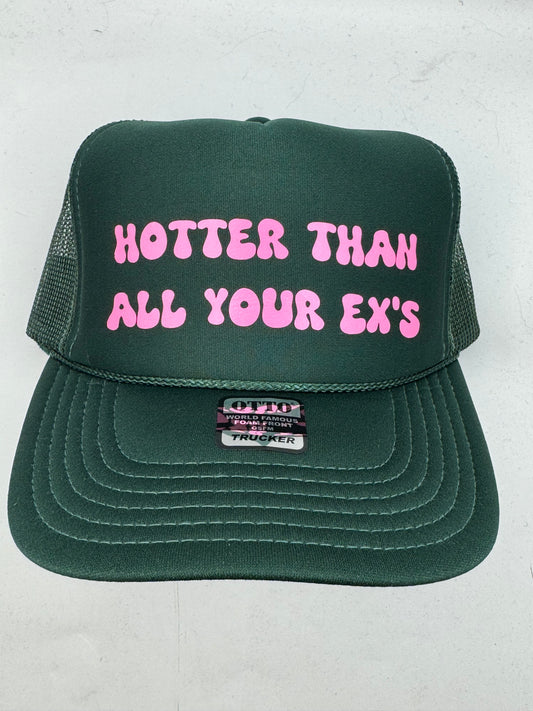 Hotter Than All Your Ex's Trucker Hat