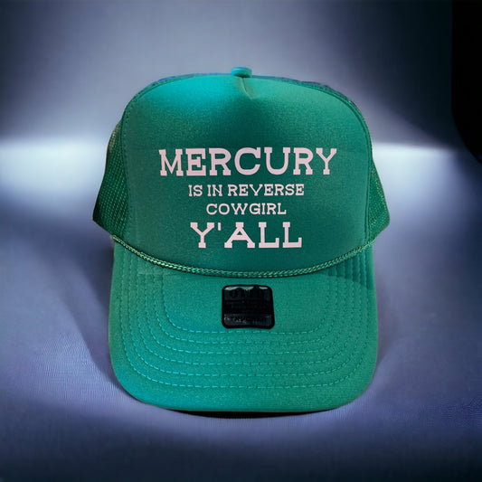 "Mercury is in Reverse Cowgirl Y'all" Trucker Hat