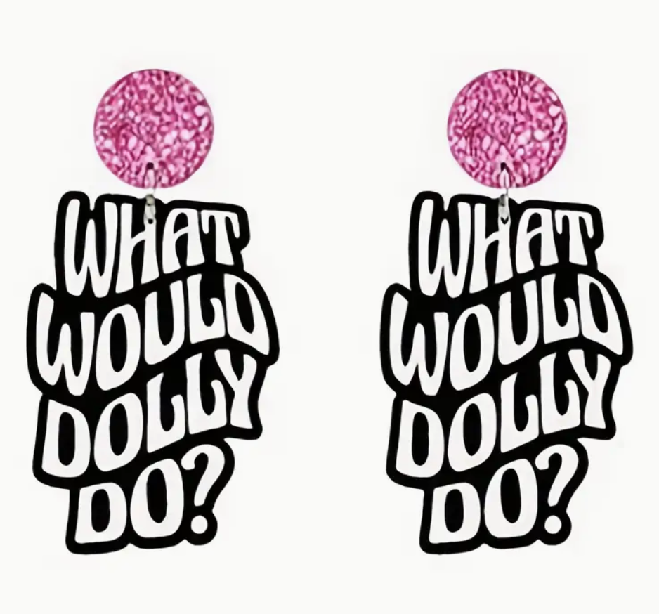 What Would Dolly Do Earrings