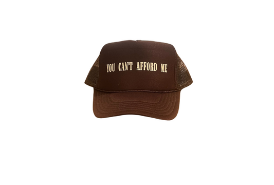 You Cant Afford Me Trucker Hat