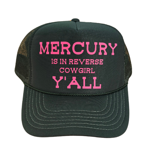 Mercury is in reverse cowgirl trucker hat