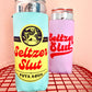 Seltzer Slut Slim Can Cooler