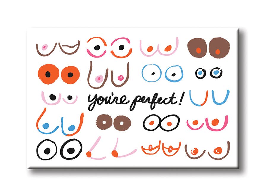 You're Perfect Boobs Magnet – Honky Tonk Party Shop