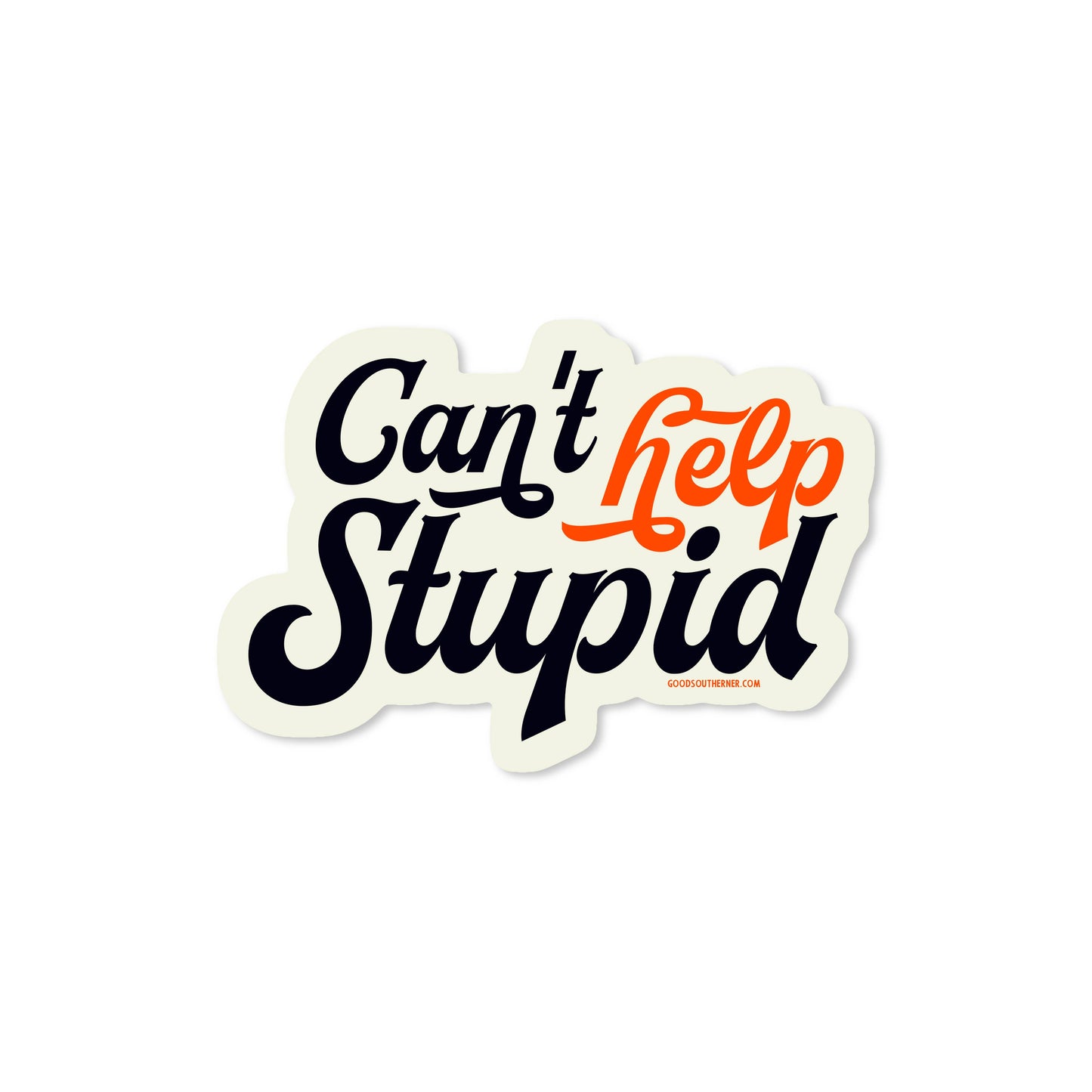 Good Southerner - Can't Help Stupid Sticker