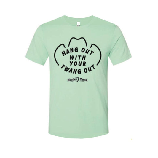 Bachelorette Party Supplies | Hang Our With Your Twang Out Shirt